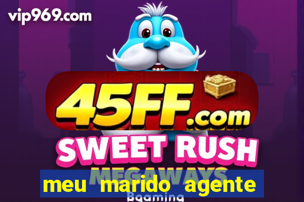 meu marido agente secreto download
